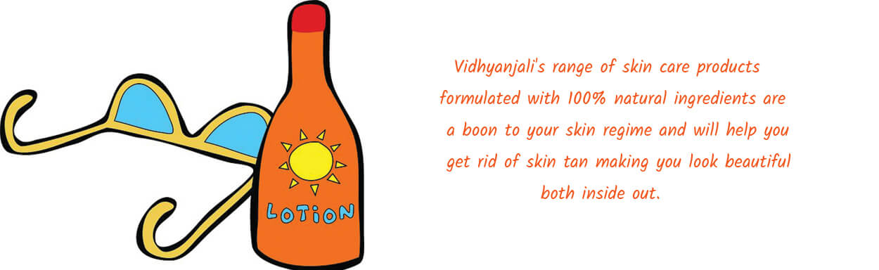 Improve skin tan with vidhyanjali products